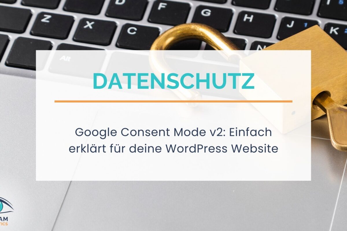 Google Consent Mode v2: Einfach erklärt für deine WordPress Website
