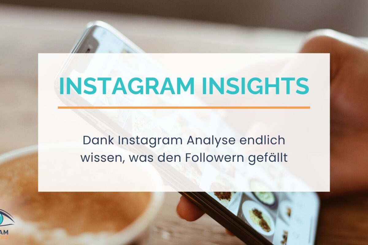Dank Instagram Analyse endlich wissen, was den Followern gefällt